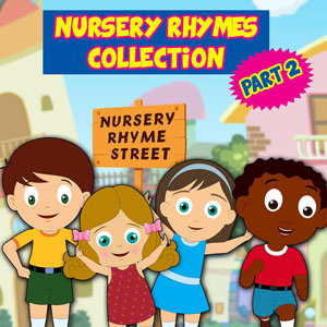 Nursery Rhymes Collection Pt. 2 